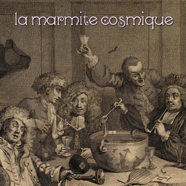 La Marmite Cosmique Six